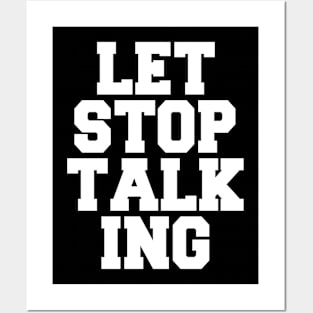 Let Stop Talking Posters and Art